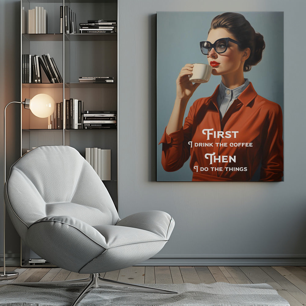 Retro Woman Drinking Coffee Typography Canvas Wall Art | First I drink the coffee, then I do the things