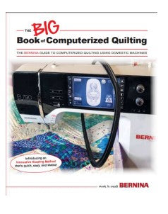 Le GRAND Livre du quilting informatisé : Guide Bernina