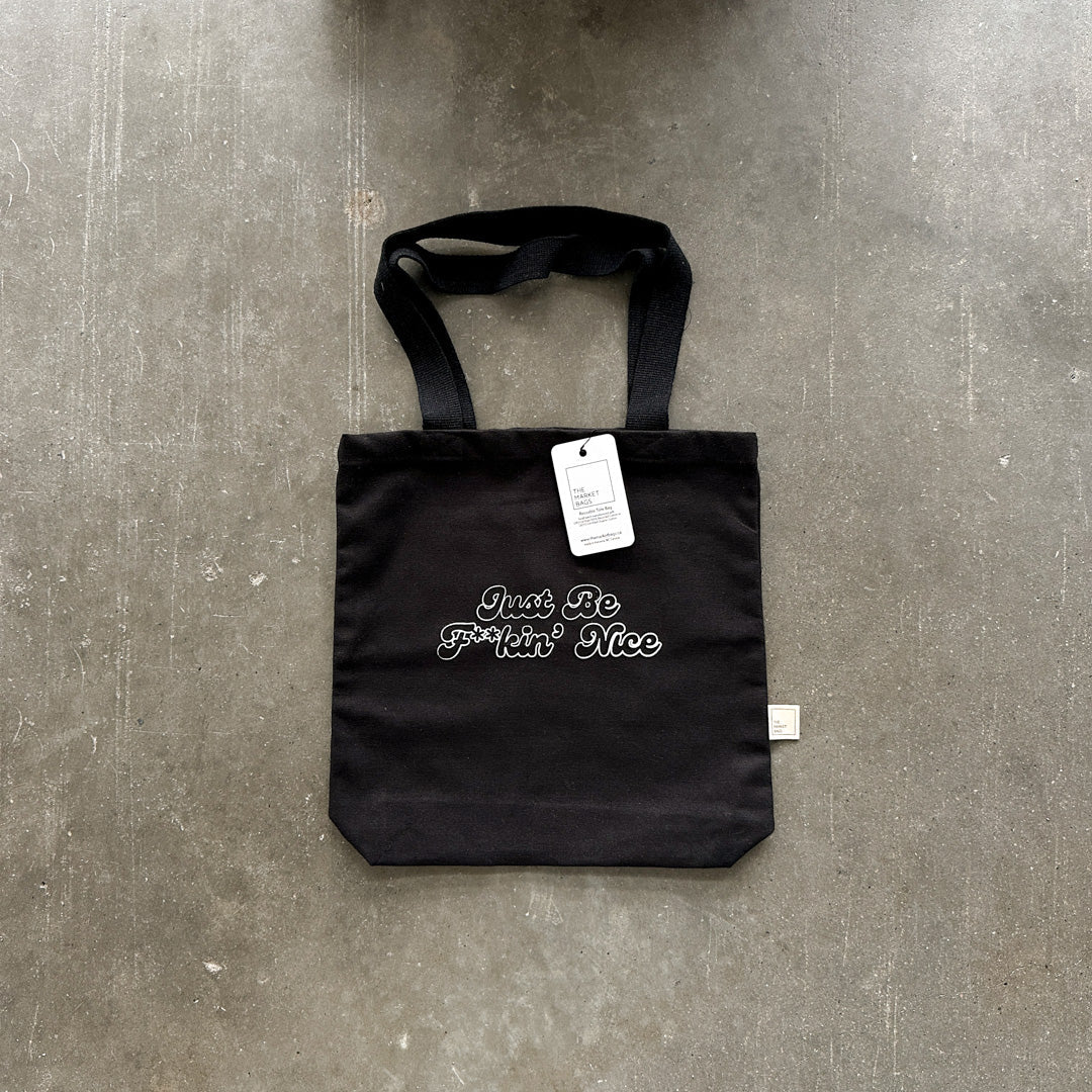 Le tote bag Just Be F**kin' Nice