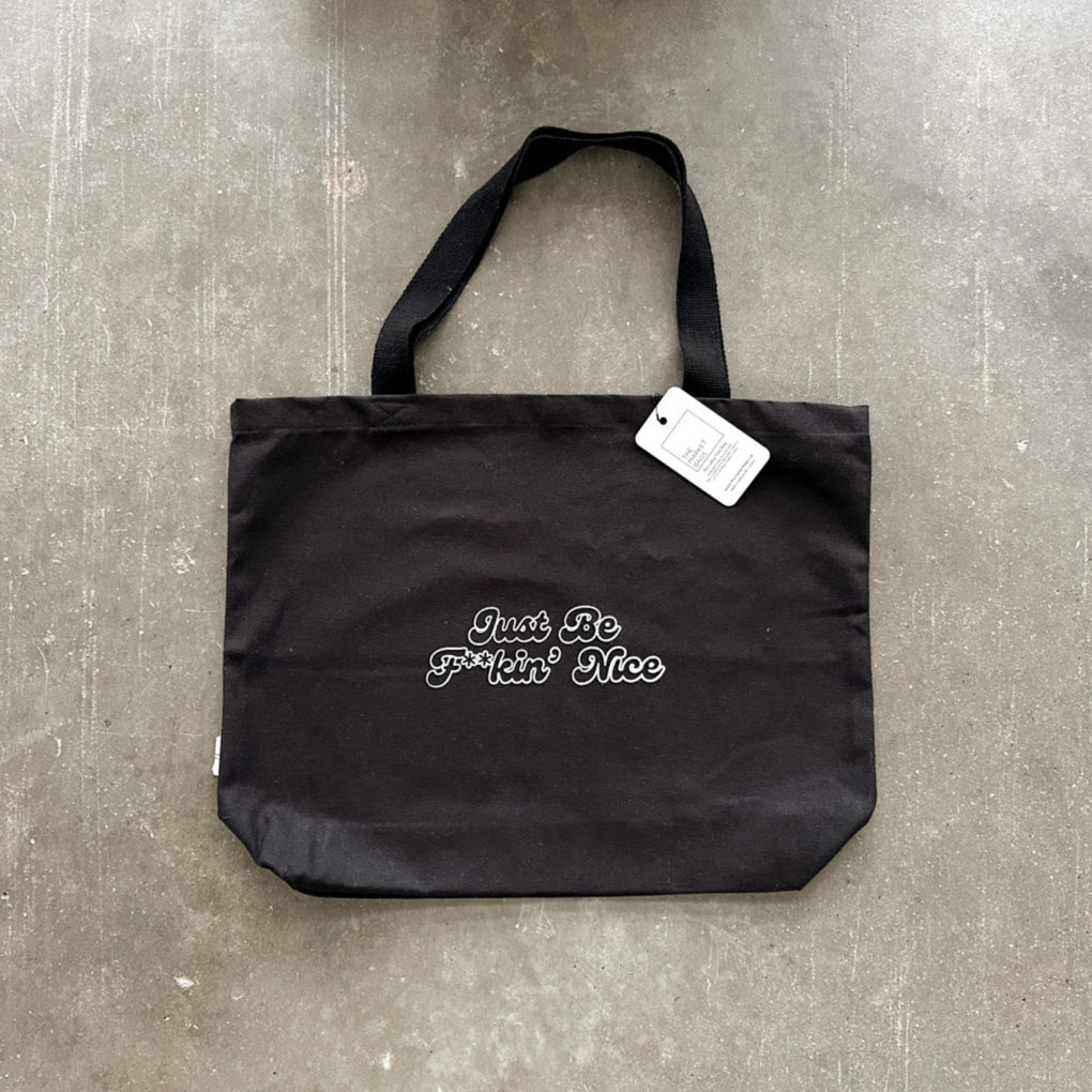 Le tote bag Just Be F**kin' Nice