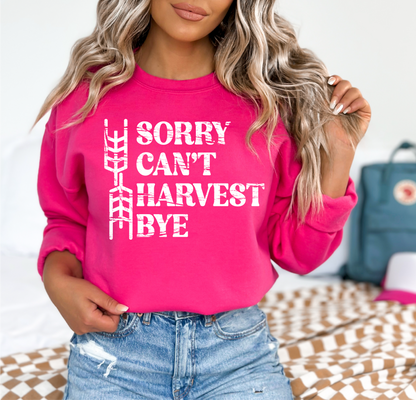 Sorry Can't Harvest Bye Unisex Crewneck | Farm Apparel