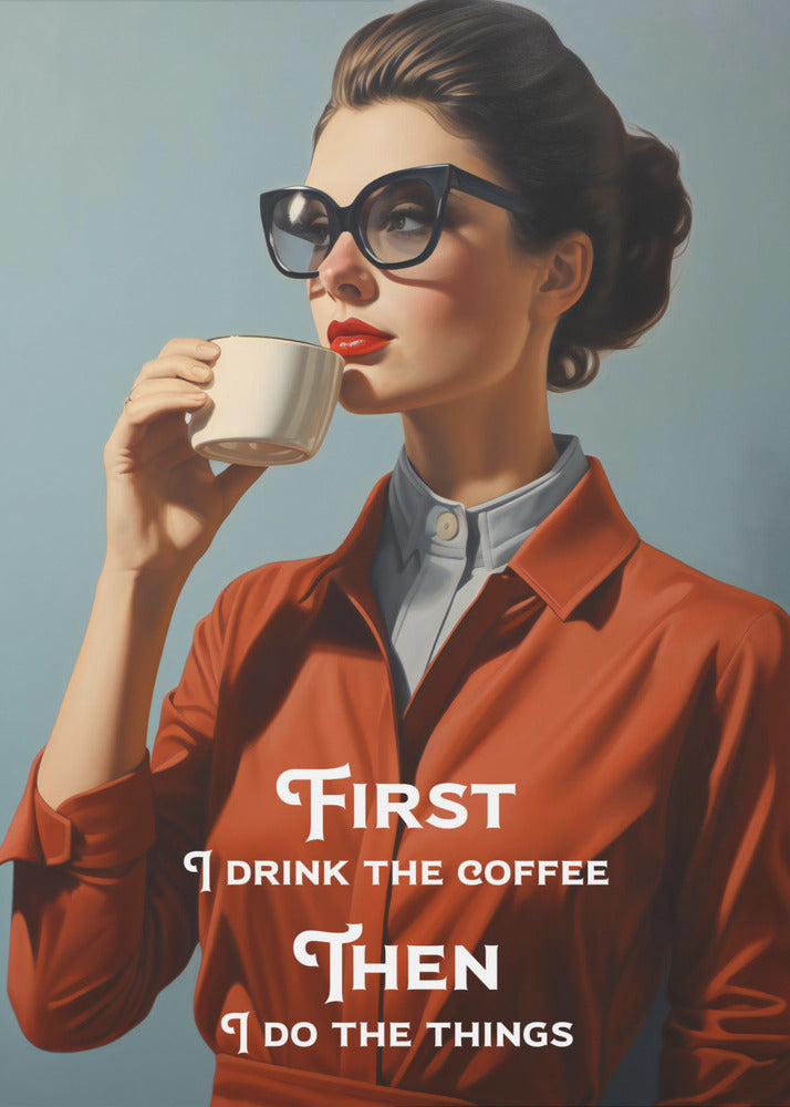 Retro Woman Drinking Coffee Typography Canvas Wall Art | First I drink the coffee, then I do the things